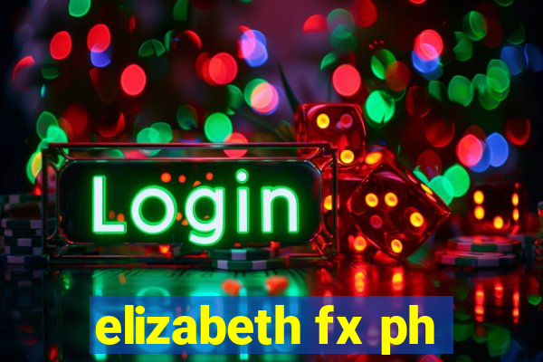 elizabeth fx ph